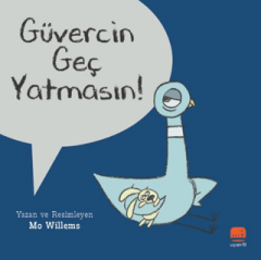 Güvercin Geç Yatmasın!