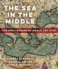 Sea in the Middle: The Mediterranean World, 650-1650