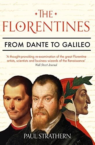 Florentines: From Dante to Galileo