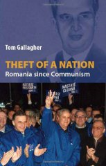 Theft of a Nation, Romania Since Communism