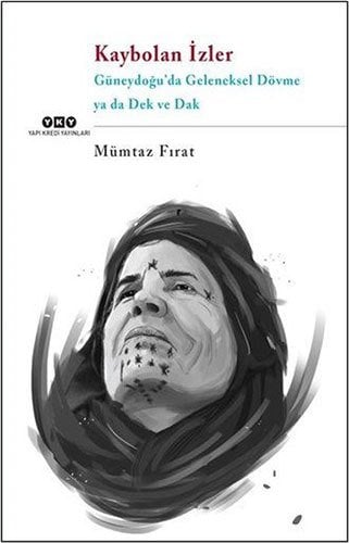 Kaybolan İzler Güneydoğu'da Geleneksel Dövme