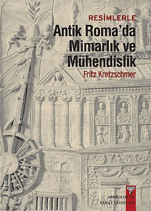 Resimlerle Antik Roma'da Mimarlık ve Mühendislik