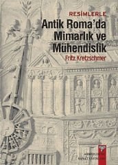Resimlerle Antik Roma'da Mimarlık ve Mühendislik