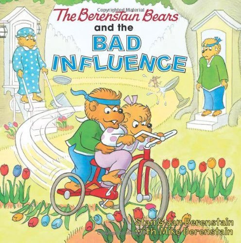 Berenstain Bears and the Bad Influence