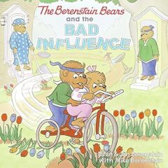 Berenstain Bears and the Bad Influence