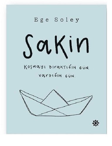 Sakin - Koşmayı Bıraktığın Gün Vardığın Gün