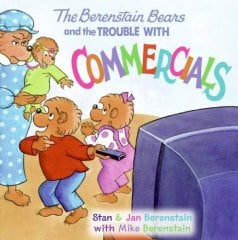 Berenstain Bears and the Trouble with Commercials
