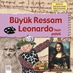 Büyük İnsanların Hikayeleri - Büyük Ressam Leonardo’nun Paleti
