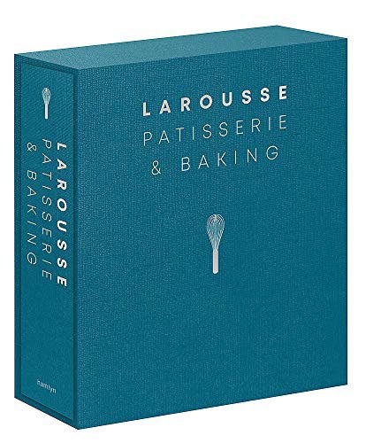 Larousse Patisserie and Baking