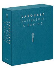 Larousse Patisserie and Baking