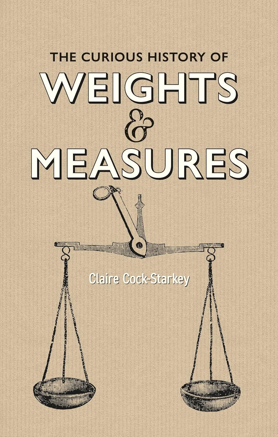Curious History of Weights & Measures