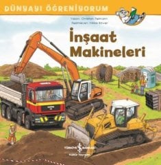 İnşaat Makineleri, Dünyayı Öğreniyorum