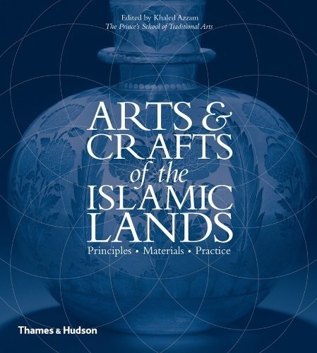 Arts and Crafts of the Islamic Lands