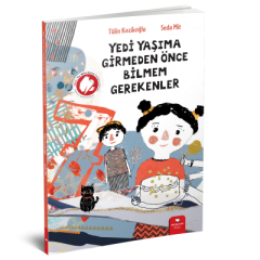 Yedi Yaşıma Girmeden Önce Bilmem Gerekenler