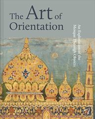 Art of Orientation: An Exploration of the Mosque Through Objects