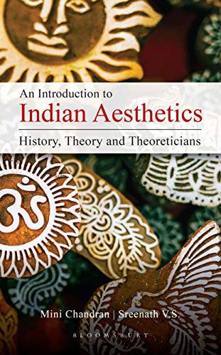 Introduction to Indian Aesthetics: History, Theory, and Theoreticians