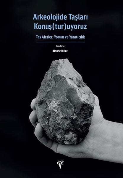 Arkeolojide Taşları Konuş(tur)uyoruz