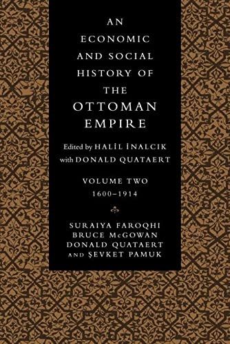 Economic and Social History of the Ottoman Empire - Volume 2 (1600–1914)