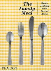 Family Meal: Home Cooking with Ferran Adria