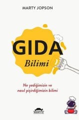 Gıda Bilimi - Ne Yediğimizin ve Nasıl Pişirdiğimizin Bilimi