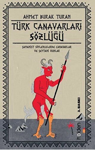 Türk Canavarları Sözlüğü - Şamanist Söylencelerde Canavarlar ve Şeytani Ruhlar