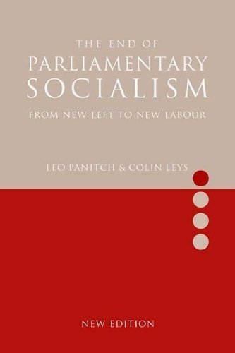 End of Parliamentary Socialism: From New Left to New Labour