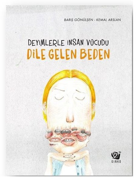 Deyimlerle İnsan Vücudu - Dile Gelen Beden
