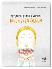 Deyimlerle İnsan Vücudu - Dile Gelen Beden