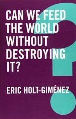 Can We Feed the World Without Destroying It