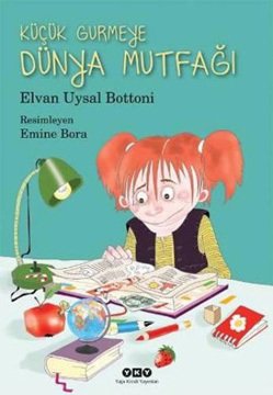 Küçük Gurmeye Dünya Mutfağı-Resimli