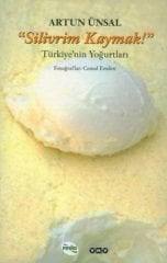 Silivrim Kaymak!; Türkiye'nin Yoğurtları