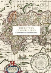 Return of Geopolitics: A Global Quest for the Right Side of History