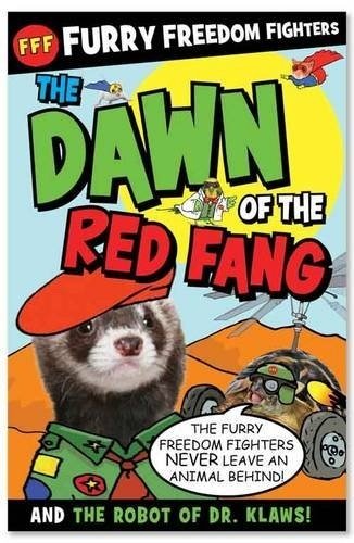 Furry Freedom Fighters: The Dawn or the Red Fang and The Robot of Dr Klaws!: Volume 1