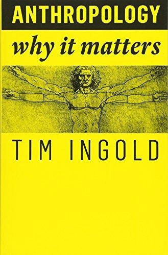 Anthropology: Why It Matters