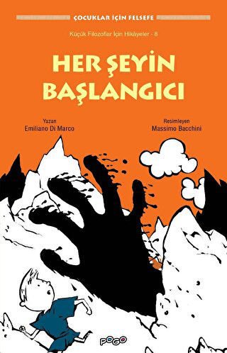 Her Şeyin Başlangıcı - Küçük Filozoflar İçin Hikayeler 8