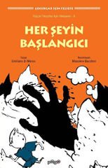 Her Şeyin Başlangıcı - Küçük Filozoflar İçin Hikayeler 8