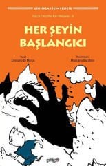 Her Şeyin Başlangıcı - Küçük Filozoflar İçin Hikayeler 8