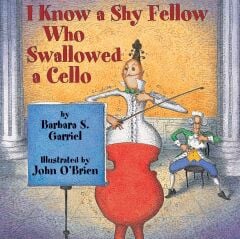 I Know a Shy Fellow Who Swallowed a Cello
