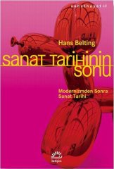 Sanat Tarihinin Sonu - Modernizmden Sonra Sanat Tarihi