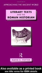 Literary Texts & the Roman Historian