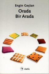 Orada, Bir Arada