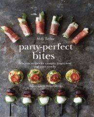 Party-Perfect Bites: Delicious Recipes for Canapes, Finger Food and Party Snacks