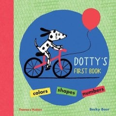 Dotty's First Book: Colours, Shapes, Numbers