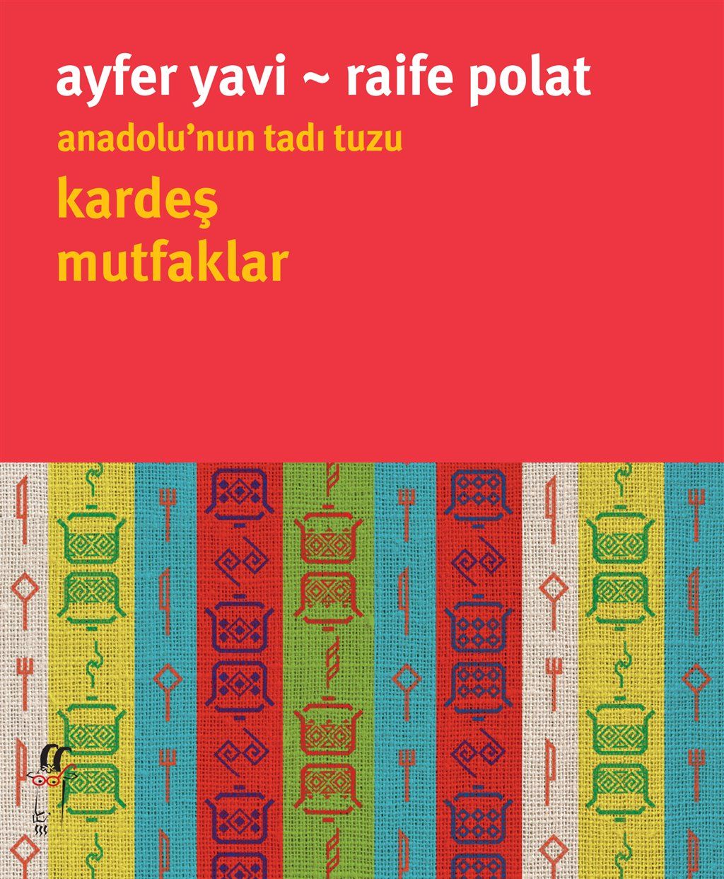 Anadolu'nun Tadı Tuzu-Kardeş Mutfaklar