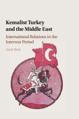 Kemalist Turkey and the Middle East