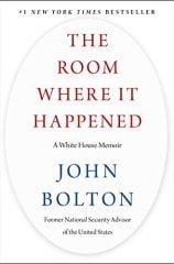 Room Where It Happened: A White House Memoir