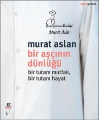 Bir Aşçının Dünlüğü-Bir Tutam Mutfak, Bir Tutam Hayat