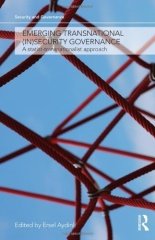 Emerging Transnational (In)Security Governance