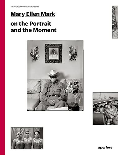 Mary Ellen Mark: On the Portrait and the Moment