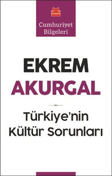 Türkiye’nin Kültür Sorunları ve Anadolu Uygarlıklarının Dünya Tarihindeki Önemi